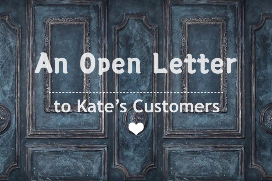 An Open Letter to Kate's Customers