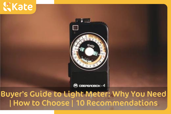 Buyer's Guide to Light Meter: Why You Need | How to Choose | 10 Recommendations