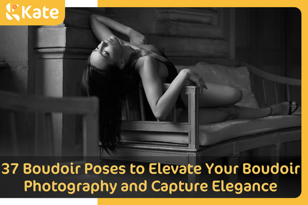 37 Boudoir Poses to Elevate Your Boudoir Photography and Capture Elegance