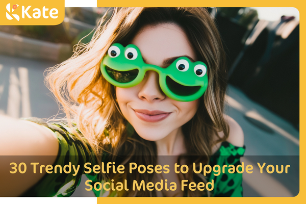 30 Trendy Selfie Poses to Upgrade Your Social Media Feed