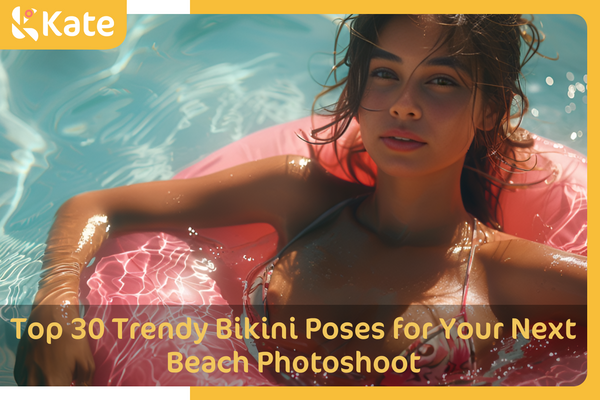 Top 30 Trendy Bikini Poses for Your Next Beach Photoshoot